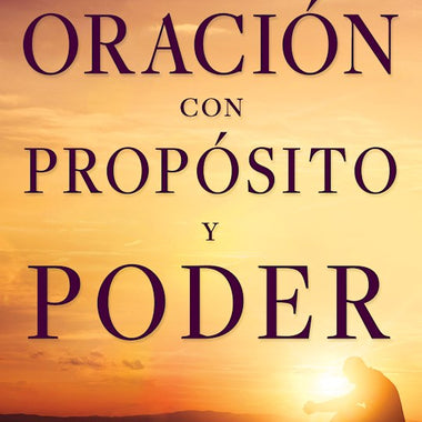 Oración con Propósito y Poder