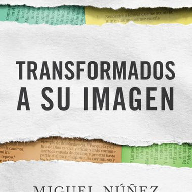 Transformados a Su imagen: Tu santificación a través de tus circunstancias